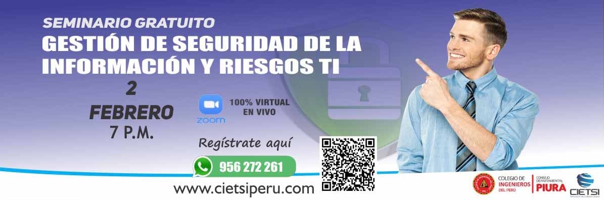 SEMINARIO GRATUITO GESTIÓN DE SEGURIDAD DE LA INFORMACIÓN Y RIESGOS TI 2024